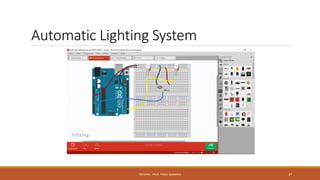 Automatic Lighting System
FRITZING - PROF. PEREZ SANABRIA 37
 