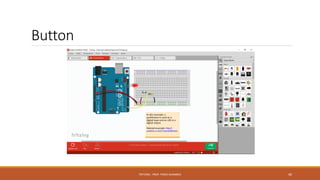 Button
FRITZING - PROF. PEREZ SANABRIA 40
 