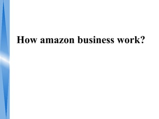 How amazon business work?
 