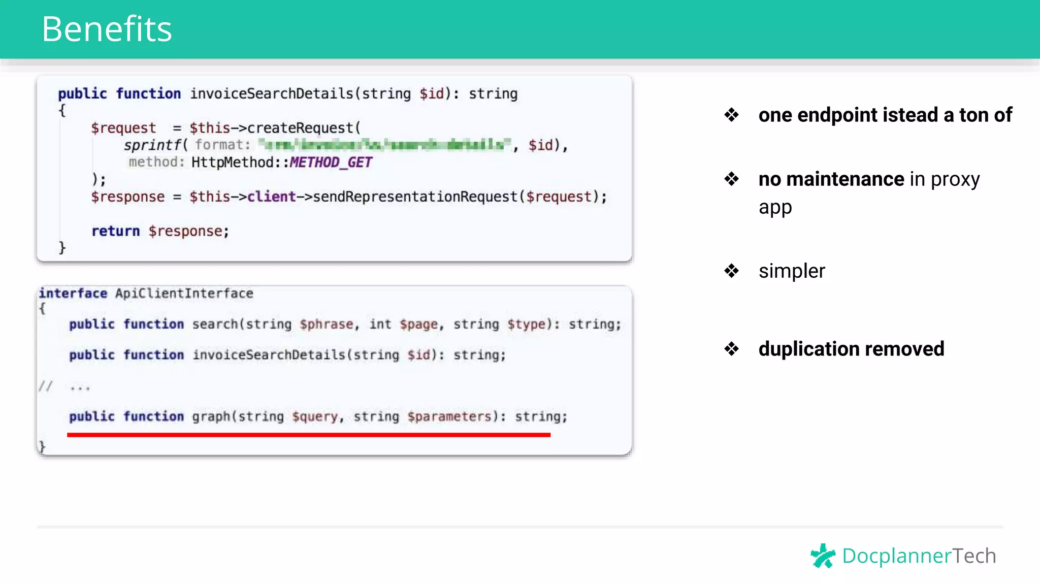 DocplannerTech
Benefits
❖ one endpoint istead a ton of
❖ no maintenance in proxy
app
❖ simpler
❖ duplication removed
 