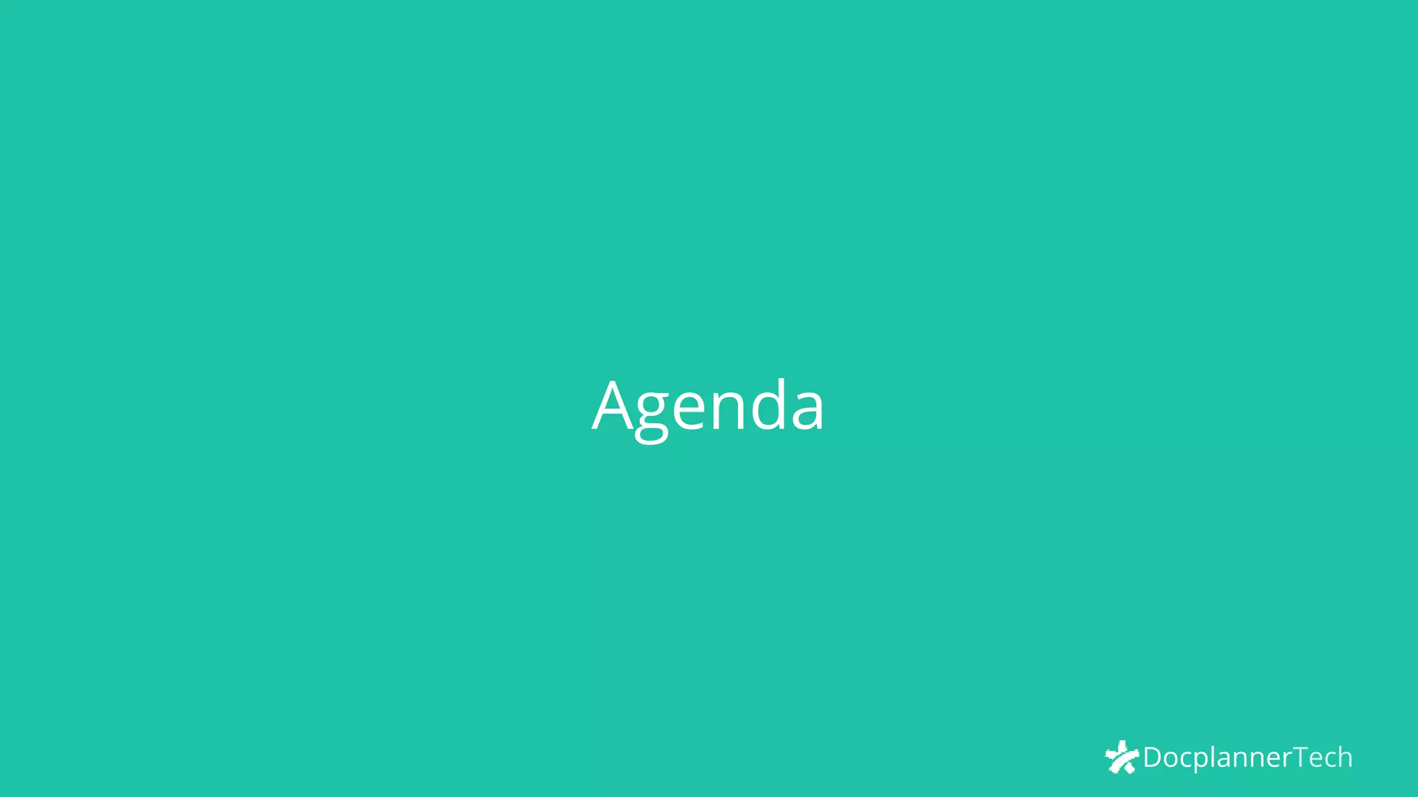DocplannerTech
Agenda
 