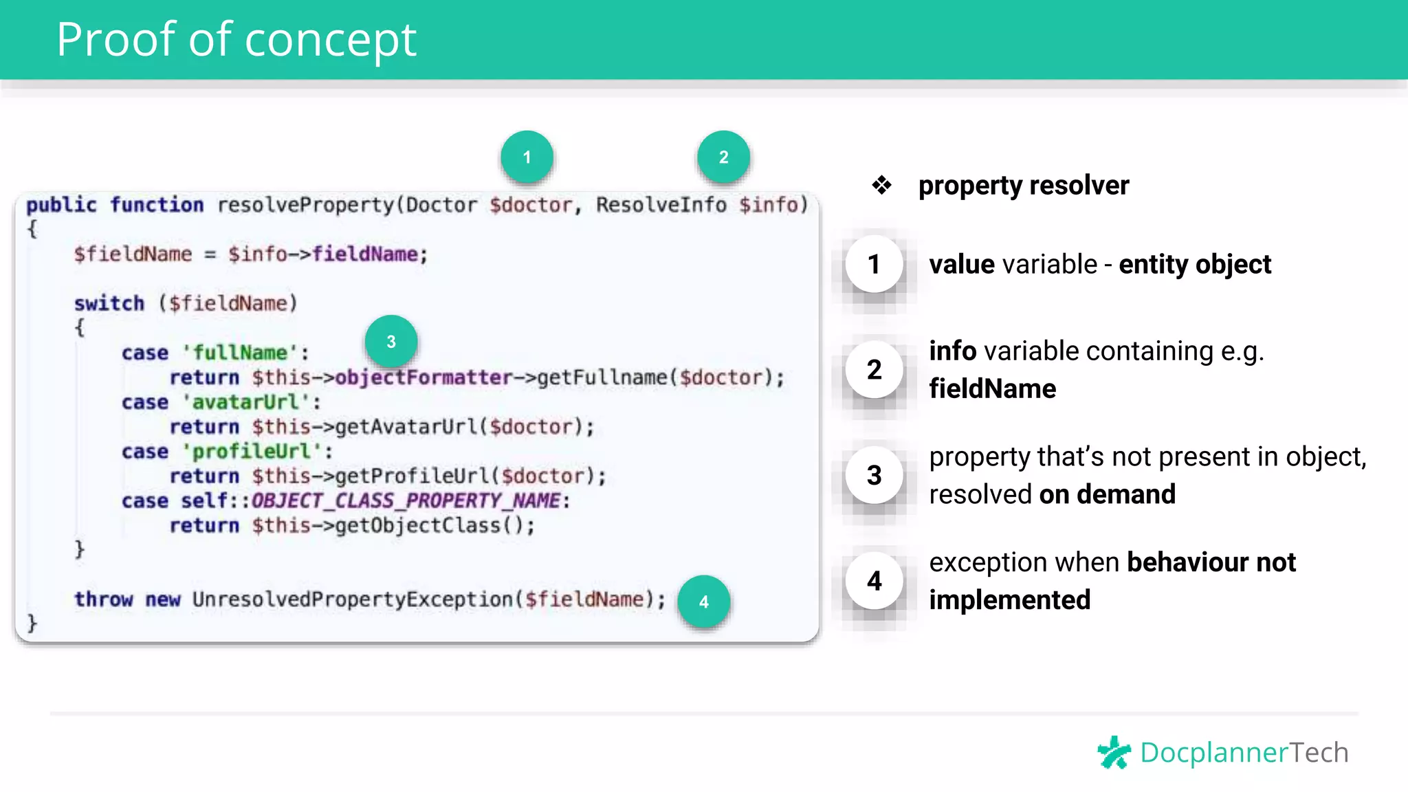DocplannerTech
Proof of concept
2
3
1
4
4
exception when behaviour not
implemented
1 value variable - entity object
3
property that’s not present in object,
resolved on demand
2
info variable containing e.g.
fieldName
❖ property resolver
 