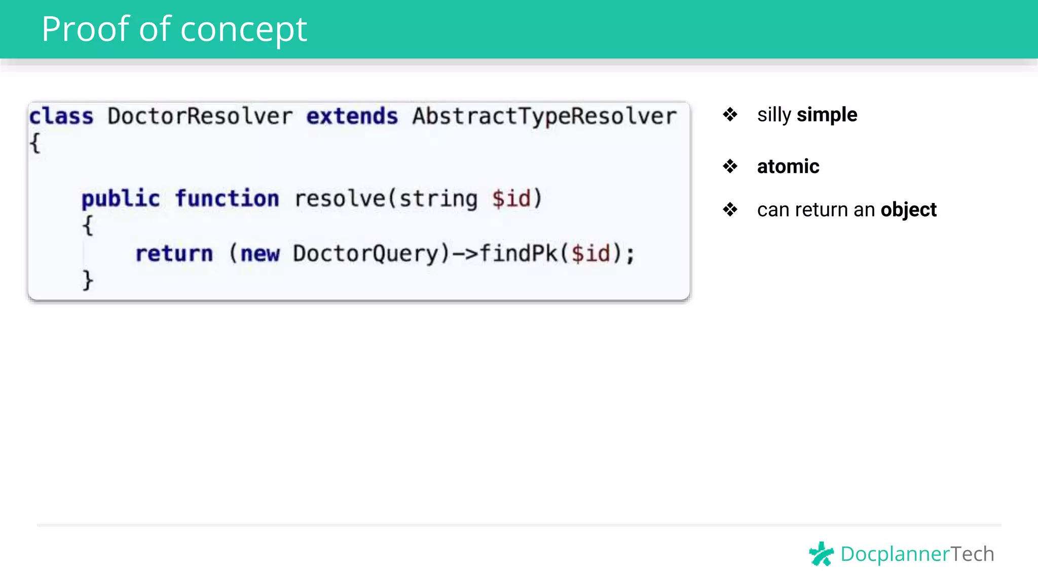 DocplannerTech
Proof of concept
❖ silly simple
❖ atomic
❖ can return an object
 