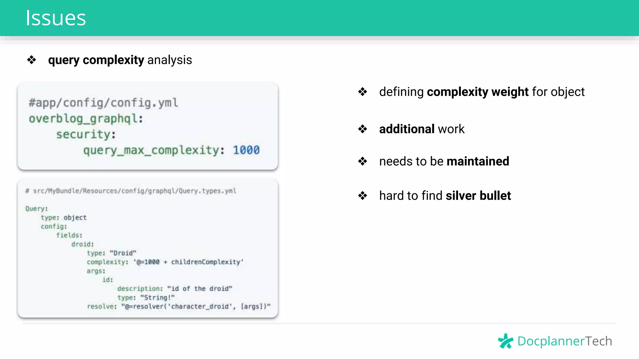 DocplannerTech
Issues
❖ defining complexity weight for object
❖ additional work
❖ needs to be maintained
❖ query complexity analysis
❖ hard to find silver bullet
 