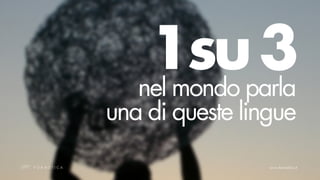 1suparla
   nel mondo
             3
una di queste lingue
 