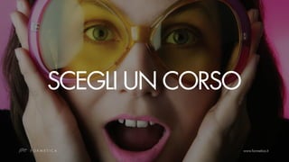 SCEGLI UN CORSO
 