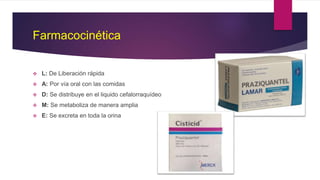 Farmacocinética
 L: De Liberación rápida
 A: Por vía oral con las comidas
 D: Se distribuye en el liquido cefalorraquídeo
 M: Se metaboliza de manera amplia
 E: Se excreta en toda la orina
 