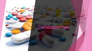 Cefalosporinas
 