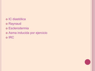 IC diastólicaRaynaudEsclerodermia Asma inducida por ejercicioIRC