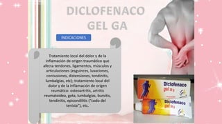 INDICACIONES
Tratamiento local del dolor y de la
inflamación de origen traumático que
afecta tendones, ligamentos, músculos y
articulaciones (esguinces, luxaciones,
contusiones, distensiones, tendinitis,
lumbalgias, etc); tratamiento local del
dolor y de la inflamación de origen
reumático: osteoartritis, artritis
reumatoidea, gota, lumbalgias, bursitis,
tendinitis, epicondilitis (“codo del
tenista”), etc.
 