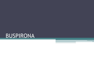 BUSPIRONA 
 