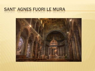 SANT’ AGNES FUORI LE MURA
 