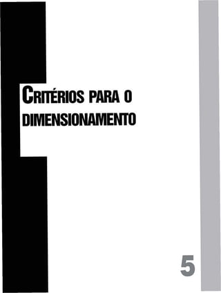 CRITÉRIOS PARA O
DIMENSIONAMENTO
 