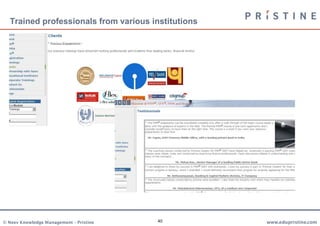 Trained professionals from various institutions




© Neev Knowledge Management – Pristine   40         www.edupristine.com
 