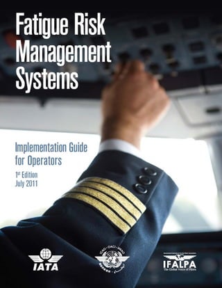 FATIGUE RISK MANAGEMENT SYSTEM (FRMS)
IMPLEMENTATION GUIDE FOR OPERATORS
TABLE OF CONTENTS




July 2011                           Page 1
 