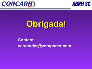 Obrigada! Contato: [email_address] 