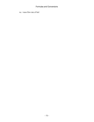 Formulas and Conversions
- 73 -
mf = mass flow rate of fuel
 