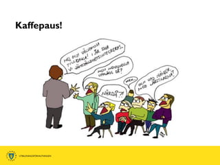Kaffepaus!
 