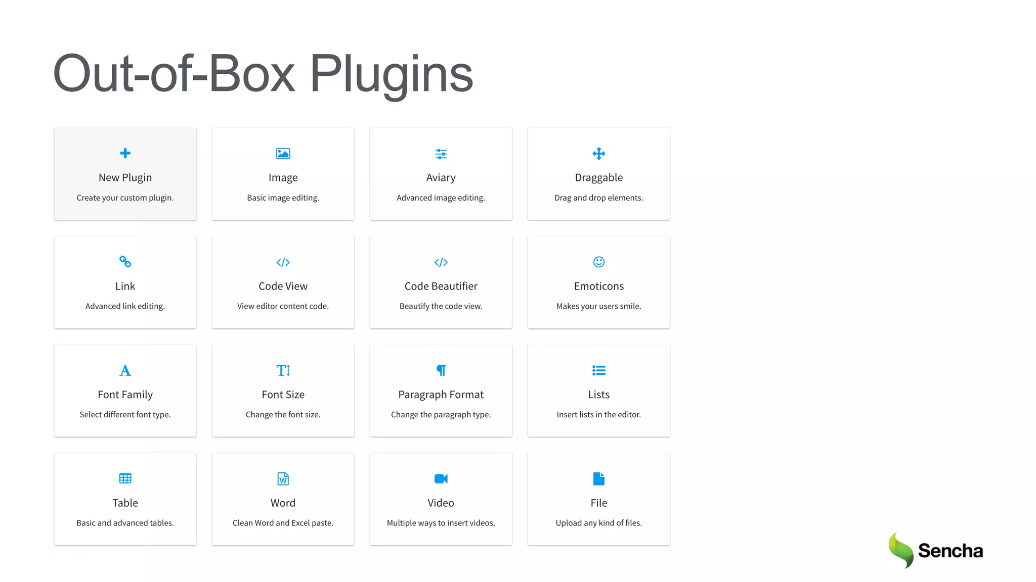 © 2018 Sencha Inc.
Out-of-Box Plugins
 