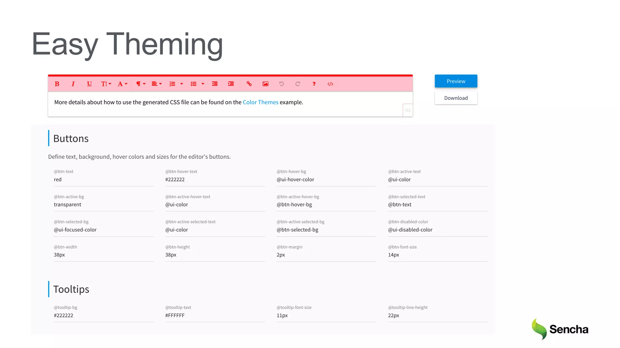 © 2018 Sencha Inc.
Easy Theming
 