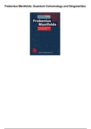 Frobenius Manifolds: Quantum Cohomology and Singularities
 