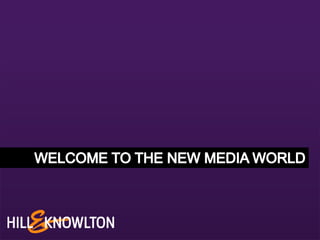 WELCOME TO THE NEW MEDIA WORLD 