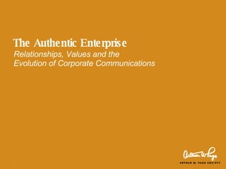 The Authentic Enterprise Relationships, Values and the  Evolution of Corporate Communications 