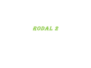 RODAL 2 