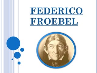FEDERICO FROEBEL 