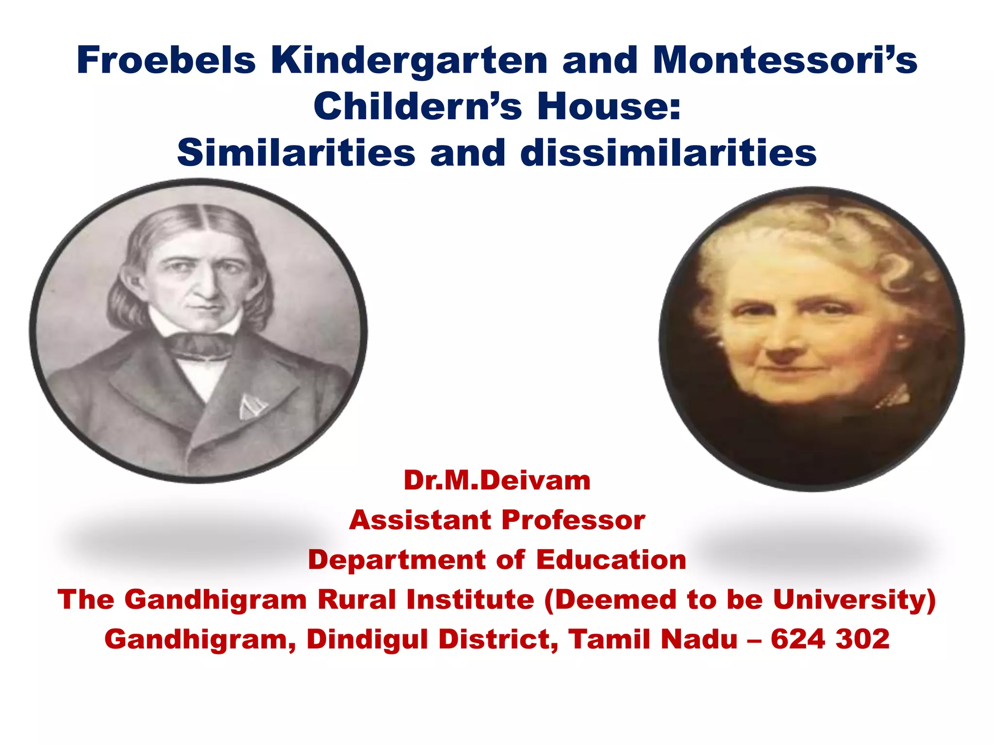 Froebels kindergarten and montessori s childern s house similarities