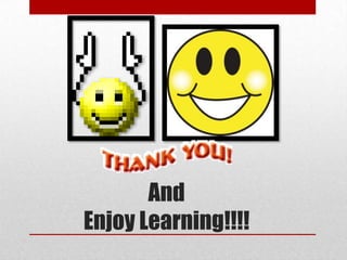 And
Enjoy Learning!!!!
 