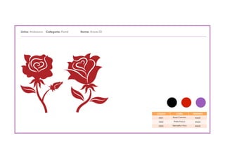 Linha: Arabesco Categoria: Floral          Nome: Rosas 03
_____________________________________________________________________________________________________________________________________




                                                                                                 CÓDIGO        CORES        TAMANHO

                                                                                                   0031      Rosa Carmim     40x52

                                                                                                   0032      Preto Fosco     40x52

                                                                                                   0033     Vermelho Vivo    40x52
 