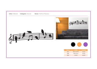 Linha: Estilizado Categoria: Musical       Nome: Partitura Pássaros
___________________________________________________________________________________________________________________________________




                                                                                               CÓDIGO        CORES       TAMANHO

                                                                                                0037      Rosa Carmim     40x100

                                                                                                0038       Preto Fosco    40x100

                                                                                                0039        Laranja       40x100
 