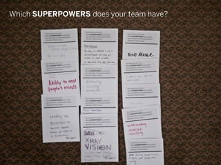 Which SUPERPOWERS does your team have?
 
