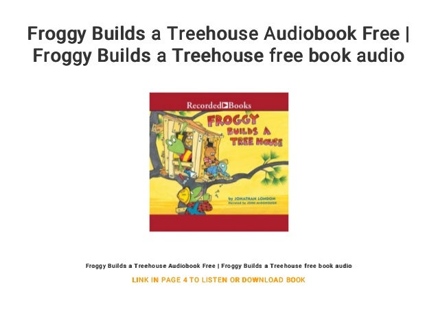 Froggy Builds A Tree House