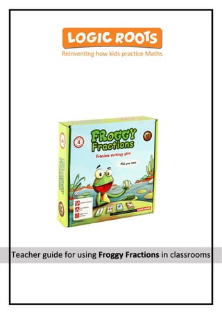 Teacher guide for using Froggy Fractions in classrooms
 