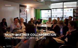 August 2015 | iHUB
IMMERSIVE RESEARCH
MULTI-PARTNER COLLABORATION
AND PARTICIPATORY DESIGN
August 2015 | iHUB
P R O C E S S
 