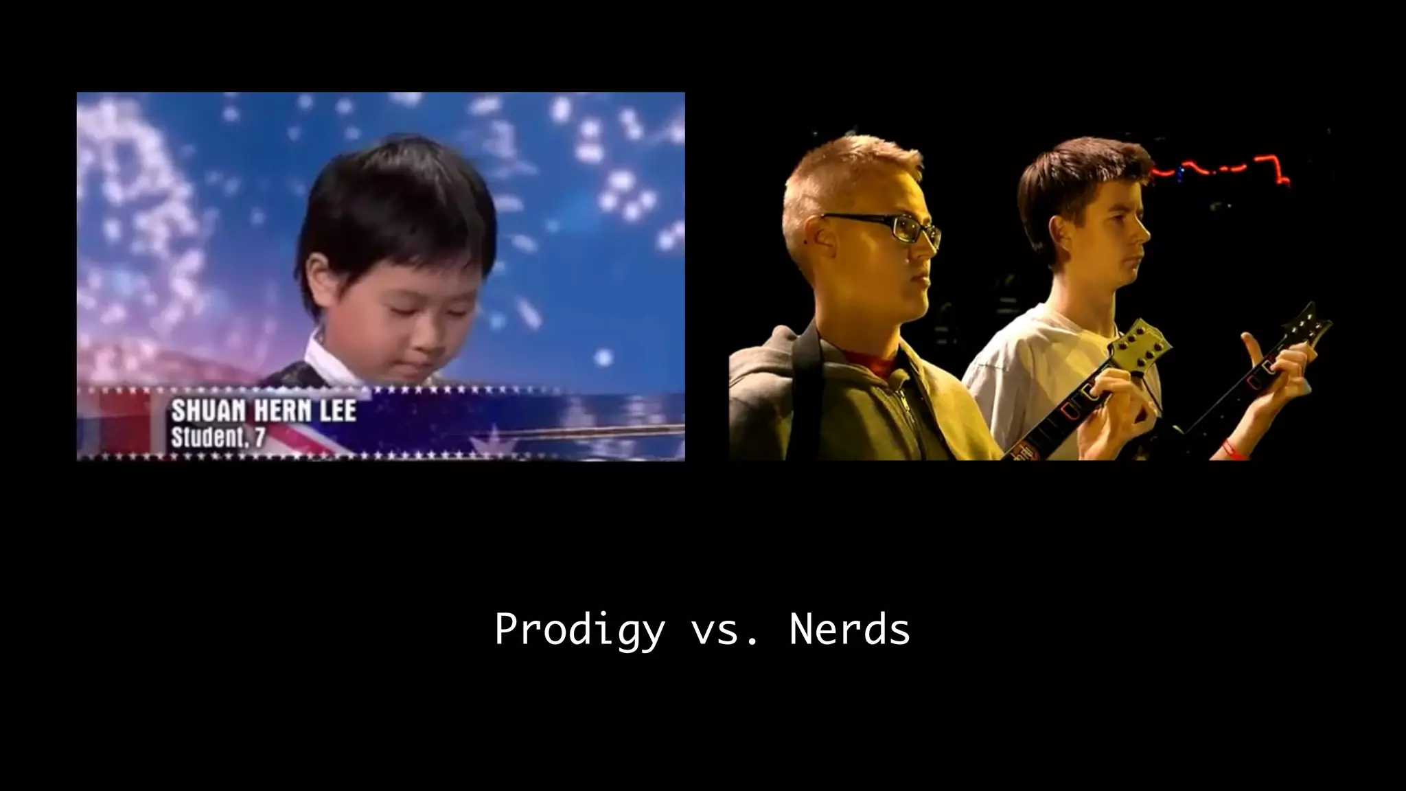Prodigy vs. Nerds
 
