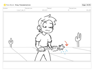 Scene
1_A_7_A_1
Duration
03:12
Panel
3
Duration
01:00
Frog Transmutation Page 26/81
 