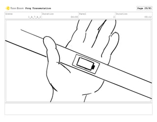 Scene
1_A_7_A_2
Duration
04:00
Panel
2
Duration
00:12
Frog Transmutation Page 29/81
 