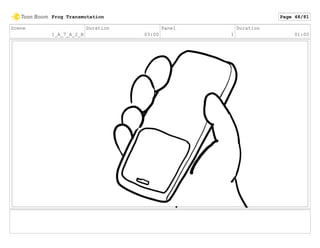Scene
1_A_7_A_2_B
Duration
03:00
Panel
1
Duration
01:00
Frog Transmutation Page 48/81
 