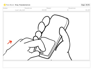 Scene
1_A_7_A_2_B
Duration
03:00
Panel
2
Duration
01:00
Frog Transmutation Page 49/81
 
