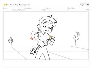 Scene
1_A_7_A_2_A_1
Duration
11:15
Panel
4
Duration
00:11
Frog Transmutation Page 54/81
 