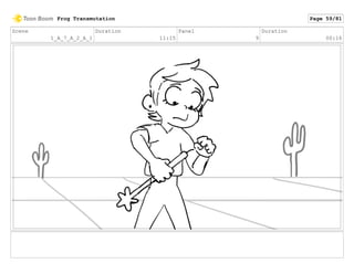 Scene
1_A_7_A_2_A_1
Duration
11:15
Panel
9
Duration
00:16
Frog Transmutation Page 59/81
 