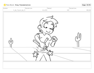 Scene
1_A_7_A_2_A_1
Duration
11:15
Panel
10
Duration
00:06
Frog Transmutation Page 60/81
 