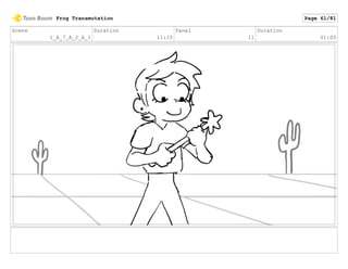 Scene
1_A_7_A_2_A_1
Duration
11:15
Panel
11
Duration
01:00
Frog Transmutation Page 61/81
 