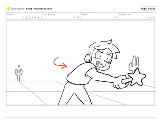 Scene
1_A_7_A_2_A_1
Duration
11:15
Panel
15
Duration
01:05
Frog Transmutation Page 65/81
 