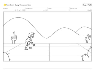 Scene
1_A_7_A_1_999
Duration
11:16
Panel
1
Duration
01:00
Frog Transmutation Page 67/81
 