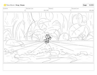 Scene
9
Duration
00:08
Panel
1
Duration
00:08
Frog Chase Page 9/231
 