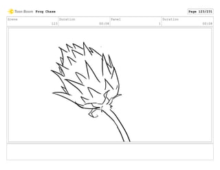 Scene
123
Duration
00:08
Panel
1
Duration
00:08
Frog Chase Page 123/231
 